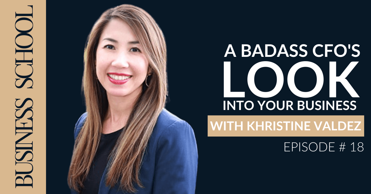 A Badass CFO's Look Into Your Business with Khristine Valdez